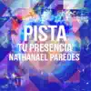 Nathanael Paredes - Pista Tu Presencia - Single